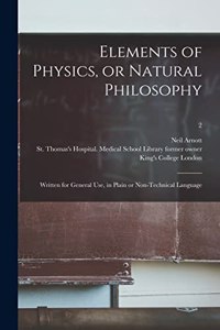Elements of Physics, or Natural Philosophy [electronic Resource]