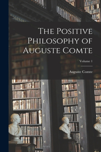 Positive Philosophy of Auguste Comte; Volume 1