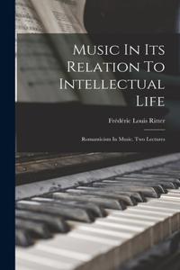 Music In Its Relation To Intellectual Life