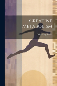 Creatine Metabolism