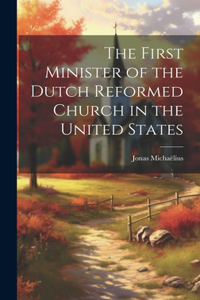 First Minister of the Dutch Reformed Church in the United States