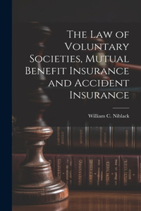 law of Voluntary Societies, Mutual Benefit Insurance and Accident Insurance