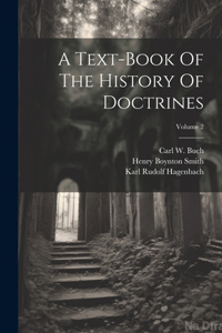 Text-book Of The History Of Doctrines; Volume 2