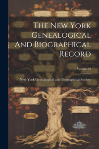 New York Genealogical And Biographical Record; Volume 33