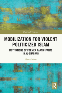 Mobilization for Violent Politicized Islam