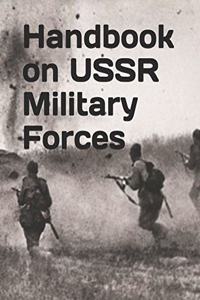 Handbook on USSR Military Forces: TM 30-340