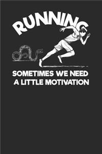 Sometimes We Need A Little Motivation