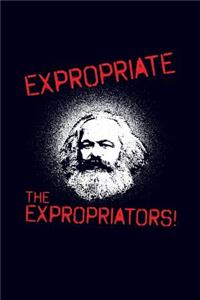 Expropriate the Expropriators