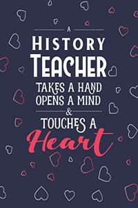 A History Teacher Takes A Hand Opens A Mind & Touches A Heart