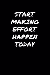 Start Making Effort Happen Today