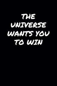 The Universe Wants You To Win