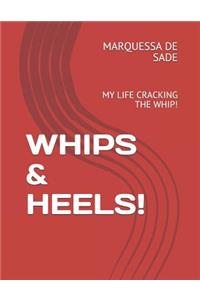 Whips & Heels!