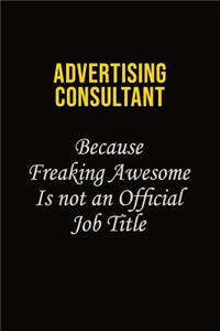 Advertising Consultant Because Freaking Awesome Is Not An Official Job Title