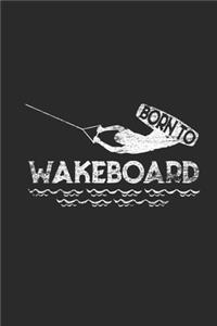 Born To Wakeboard