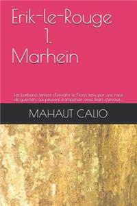 Erik-le-Rouge 1. Marhein