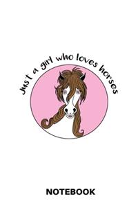Just A Girl Who Loves Horses - Notebook