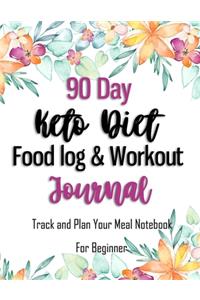 90 Day Keto Diet Food Log & Workout Journal - Track and Plan Your Meal Notebook For Beginner: Keto diet your 90-day plan to lose weight balance Journal for women and girls - 8.5x11" Pastel Floral Theme Notebook Diary