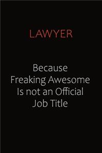 Lawyer Because Freaking Awesome Is Not An Official Job Title