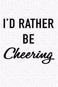 I'd Rather Be Cheering