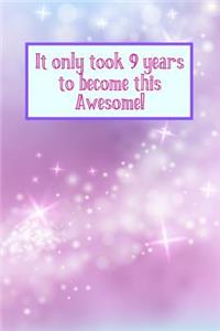 It Only Took 9 Years to Become This Awesome!