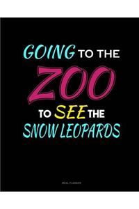 Going to the Zoo to See the Snow Leopards