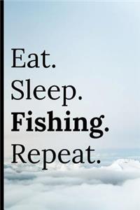 Eat Sleep Fishing Repeat