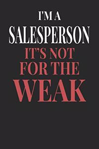 I'm A Salesperson It's Not For The Weak