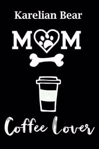 Karelian Bear Mom Coffee Lover