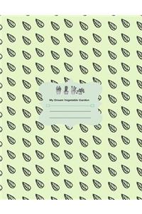 My Dream Vegetable Garden