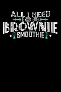 All I Need Is A Brownie Smoothie