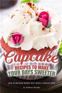 Cupcake Recipes to Make Your Days Sweeter