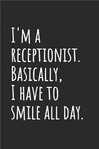 I'm A Receptionist. Basically, I Have To Smile All Day