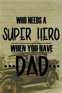 Who Needs A Super Hero When You Have Dad