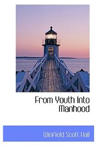 From Youth Into Manhood