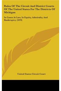 Rules Of The Circuit And District Courts Of The United States For The Districts Of Michigan