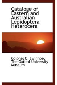 Cataloge of Eastern and Australian Lepidoptera Heterocera