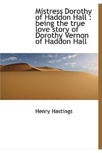 Mistress Dorothy of Haddon Hall
