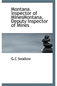 Montana. Inspector of Minesmontana. Deputy Inspector of Mines