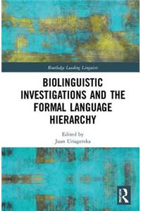 Biolinguistic Investigations and the Formal Language Hierarchy