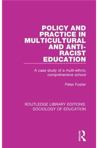 Policy and Practice in Multicultural and Anti-Racist Education