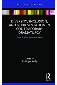 Diversity, Inclusion, and Representation in Contemporary Dramaturgy