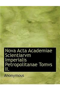 Nova ACTA Academiae Scientiarvm Imperialis Petropolitanae Tomvs II.