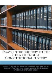 Essays Introductory to the Study of English Constitutional History
