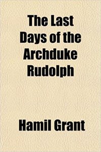 The Last Days of the Archduke Rudolph