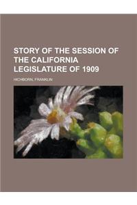 Story of the Session of the California Legislature of 1909