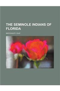 The Seminole Indians of Florida
