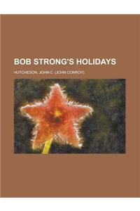 Bob Strong's Holidays