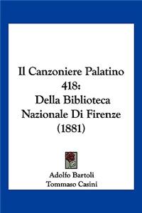 Il Canzoniere Palatino 418