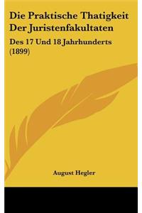 Die Praktische Thatigkeit Der Juristenfakultaten
