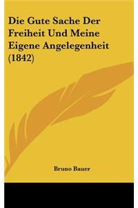 Die Gute Sache Der Freiheit Und Meine Eigene Angelegenheit (1842)